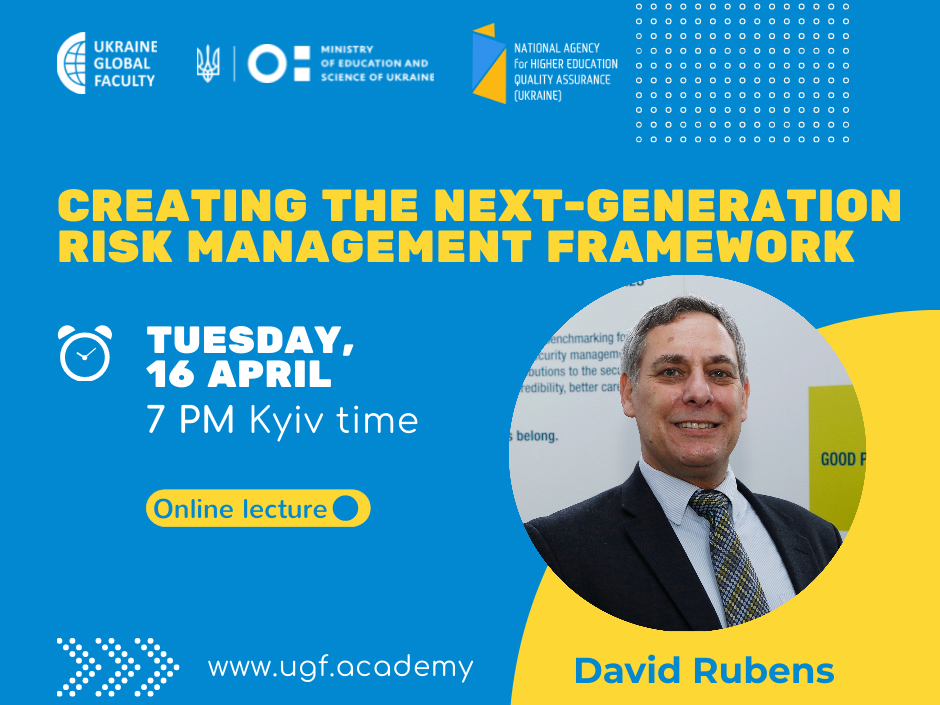 Запрошуємо на онлайн-лекцію David Rubens «Creating The Next-Generation Risk Management Framework»